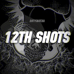 12th Shots