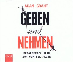 Geben und Nehmen - Erfolgreich sein zum Vorteil aller