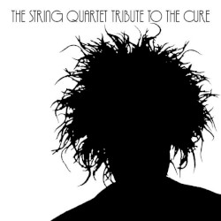 The String Quartet Tribute to The Cure: Whisper