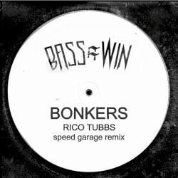 Bonkers Rico Tubbs Remix