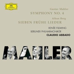 Mahler: Symphony No. 4 / Berg: Sieben Frühe Lieder