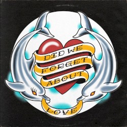 Did We Forget About Love