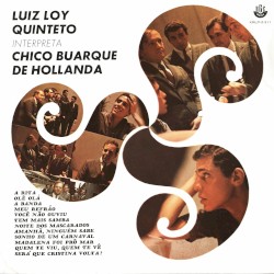 Luiz Loy Quinteto Interpreta Chico Buarque de Hollanda