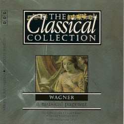 Die Klassiksammlung 85: Wagner: Musikalischer Prunk