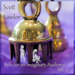 Bells for an Imaginary Audience, Volume 2