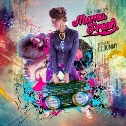 The Reintroduction of Mumu Fresh