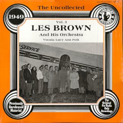 The Uncollected Les Brown And His Orchestra, Vol. 3 - 1949