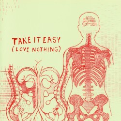 Take It Easy (Love Nothing)