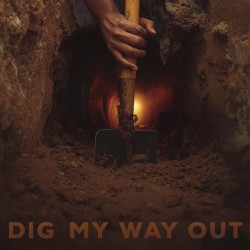 Dig My Way Out