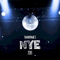 Trademark’s NYE 2013 (Midnight Mix)