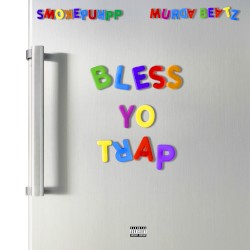 Bless Yo Trap