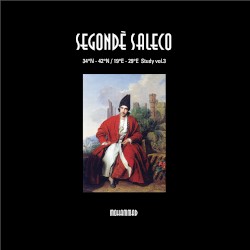 Segondè Saleco: 34ºN - 42ºN / 19ºE - 29ºE Study, Vol. 3