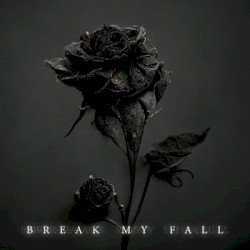 Break My Fall (Acoustic)