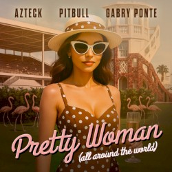 Pretty Woman (All Around The World)