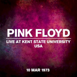 Live at Kent State University, USA, 10 Mar 1973