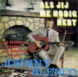 Als jij me nodig hebt / De wereld moest vol mensen zijn