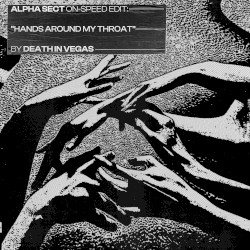 Hands Around My Throat (Alpha Sect On-Speed edit)