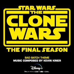 Bad Batch Theme (From "Star Wars: The Clone Wars - The Final Season")