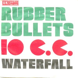 Rubber Bullets / Waterfall