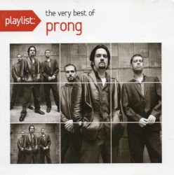 Playlist: The Very Best of Prong