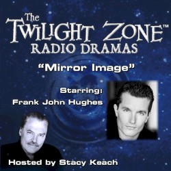 The Twilight Zone Radio Dramas, "Mirror Image"