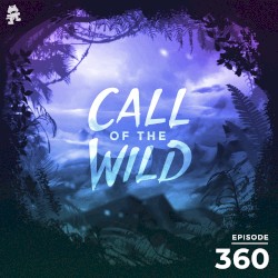 2021-08-04: 360 – Monstercat: Call of the Wild (Full Circle mix)