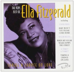 The Very Best of Ella Fitzgerald: Taking a Chance on Love
