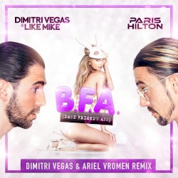 Best Friend’s Ass (Dimitri Vegas & Ariel Vromen remix)