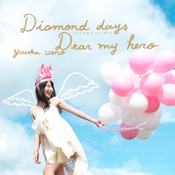 Diamond days〜ココロノツバサ〜 / Dear my hero