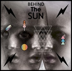 Behind the Sun