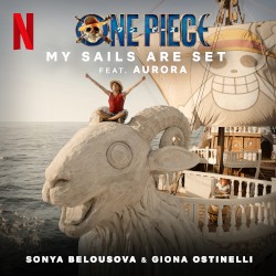 My Sails Are Set (From the Netflix Series "One Piece")