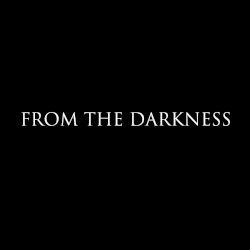FROM THE DARKNESS