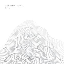 Destinations. EP 6