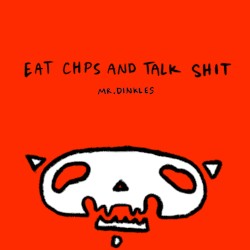 Eat Chips and Talk Shit
