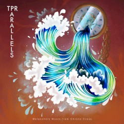 Parallels: Melancholy Music From Chrono Cross