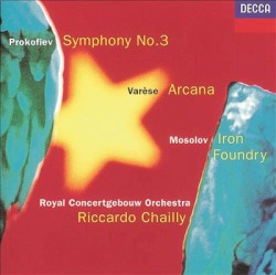 Prokofiev: Symphony no. 3 / Varèse: Arcana / Mosolov: Iron Foundry