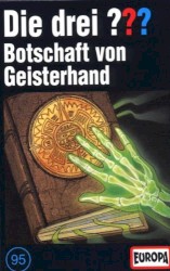 Die drei ??? 95: Botschaft von Geisterhand