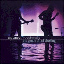 Moodswings / The Gentle Art of Choking