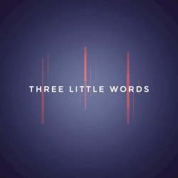 Three Little Words