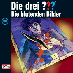 Die drei ??? 161: Die blutenden Bilder