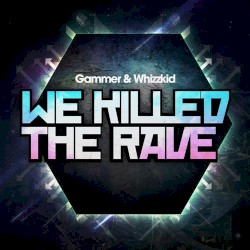 We Killed The Rave
