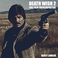 Death Wish 2, Full Film (Reinterpreted)