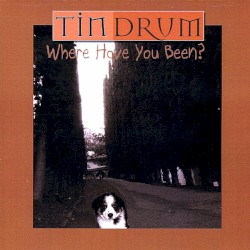 Where Have You Been?