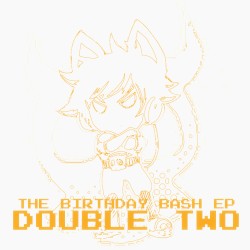 The Birthday Bash EP: DOUBLE TWO