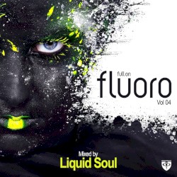 Full On Fluoro, Vol. 04 (Mixed Version)