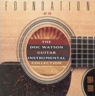 Foundation: The Doc Watson Guitar Instrumental Collection, 1964-1998