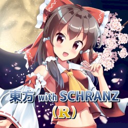 東方 with SCHRANZ(R)