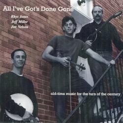 All I've Got's Done Gone