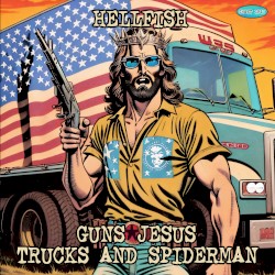 Guns Jesus Trucks and Spiderman