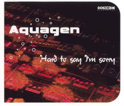 Hard to Say I’m Sorry